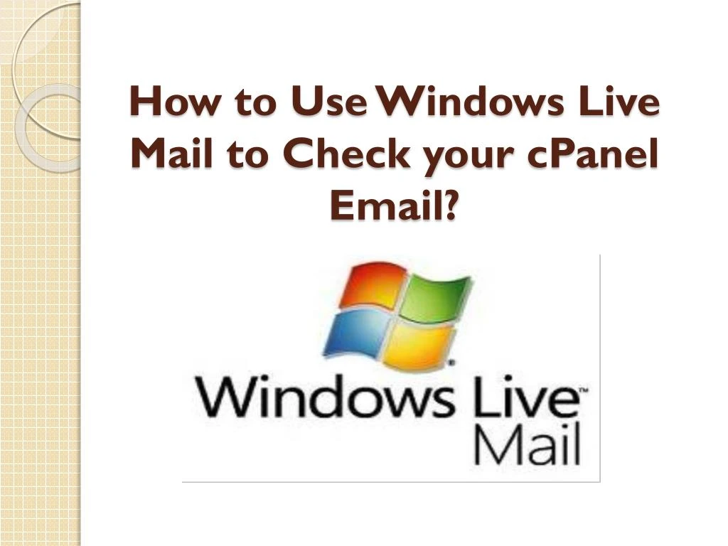 how to use windows live mail to check your cpanel email
