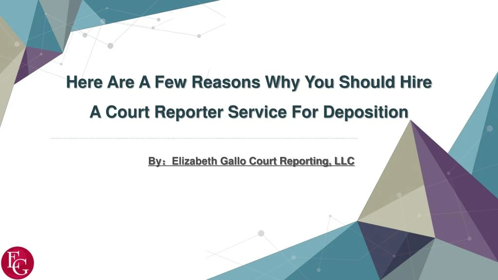 here are a few reasons why you should hire a court reporter service for deposition