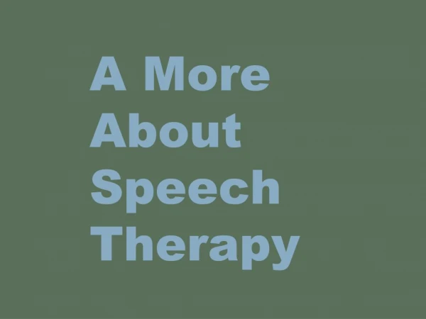 A More About Speech Therapy