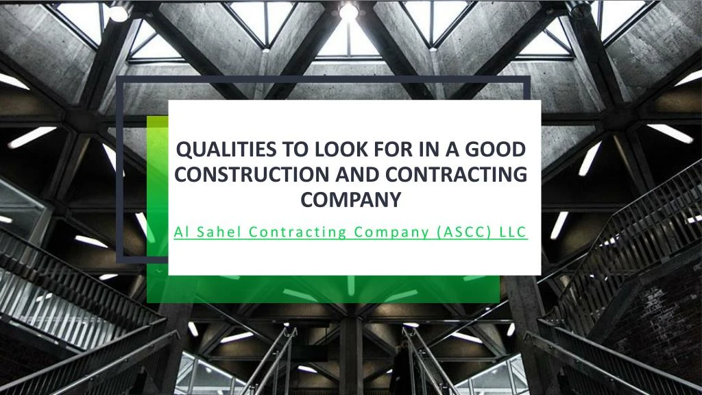 qualities to look for in a good construction and contracting company