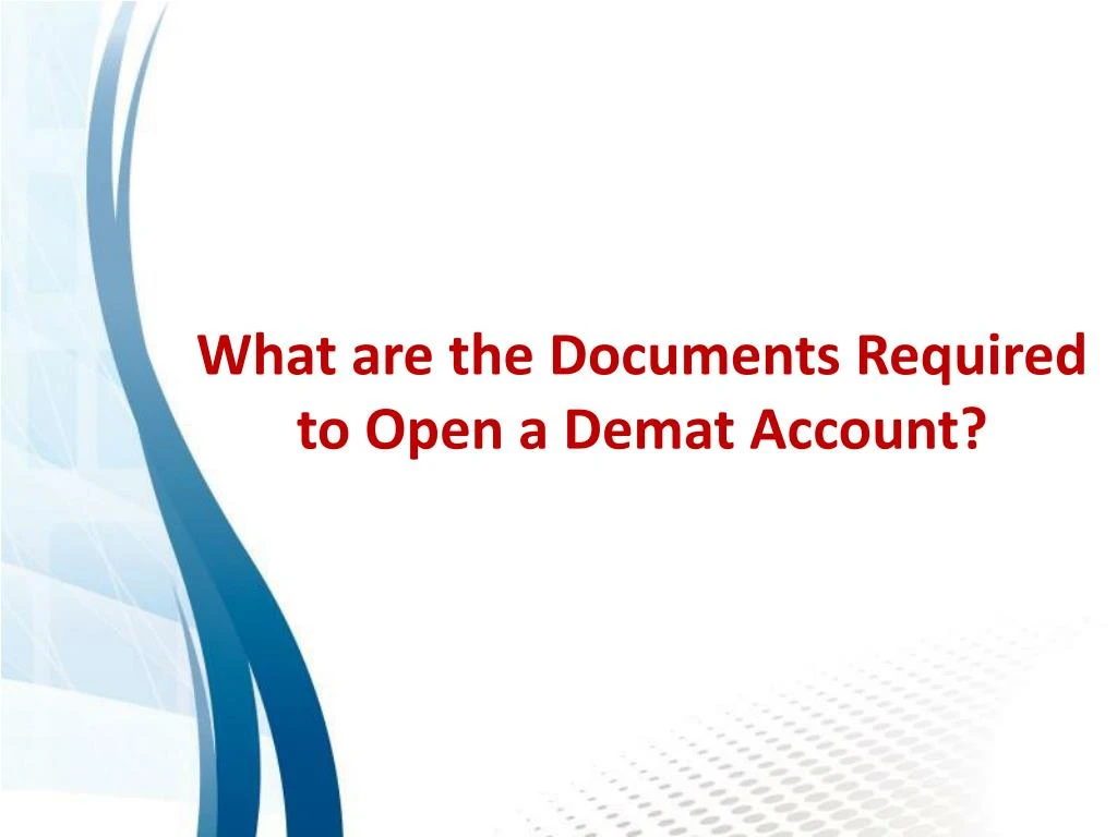 what are the documents required to open a demat account