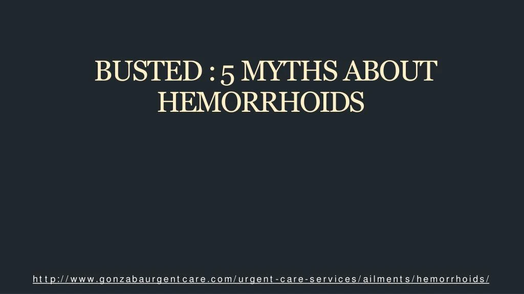 busted 5 myths about hemorrhoids