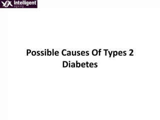 Possible Causes Of Types 2 Diabetes - slide 1