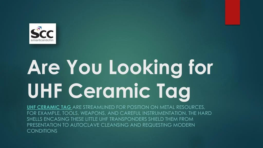 are you looking for uhf ceramic tag