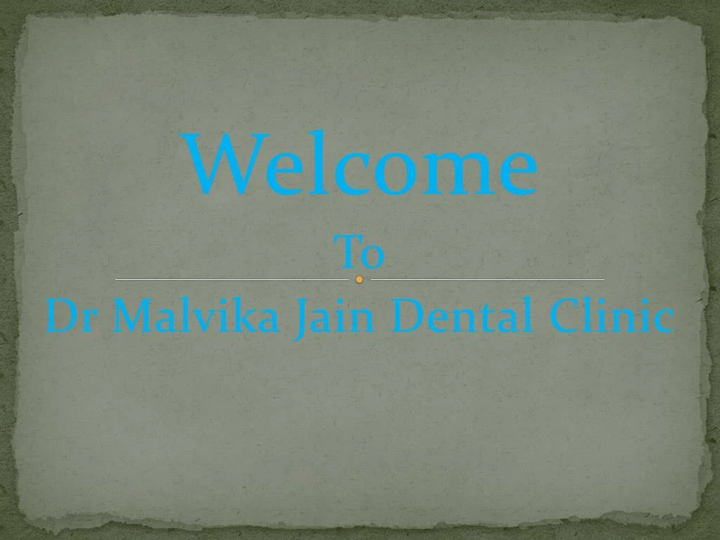 welcome to dr malvika jain dental clinic