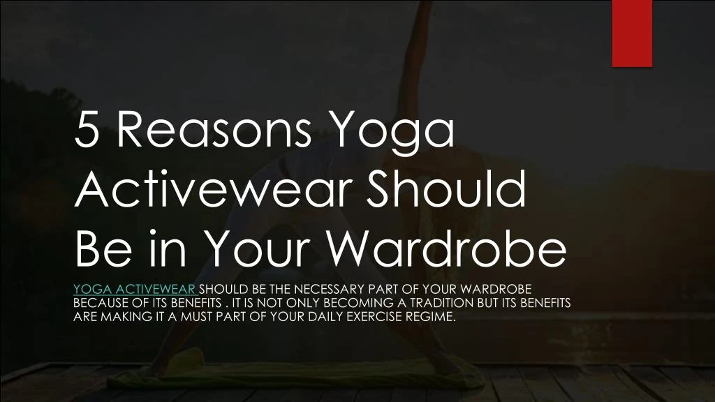 5 reasons yoga activewear should be in your wardrobe
