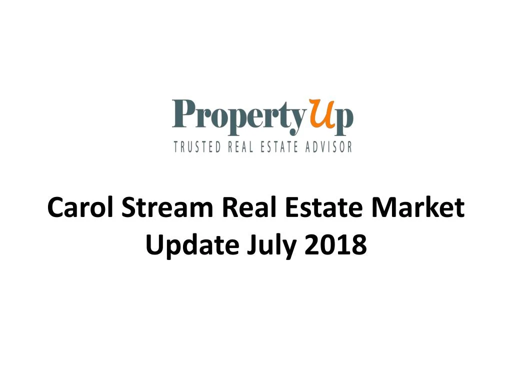 carol stream real estate market update july 2018