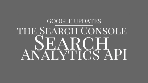 Google Updates the Search Console Search Analytics API