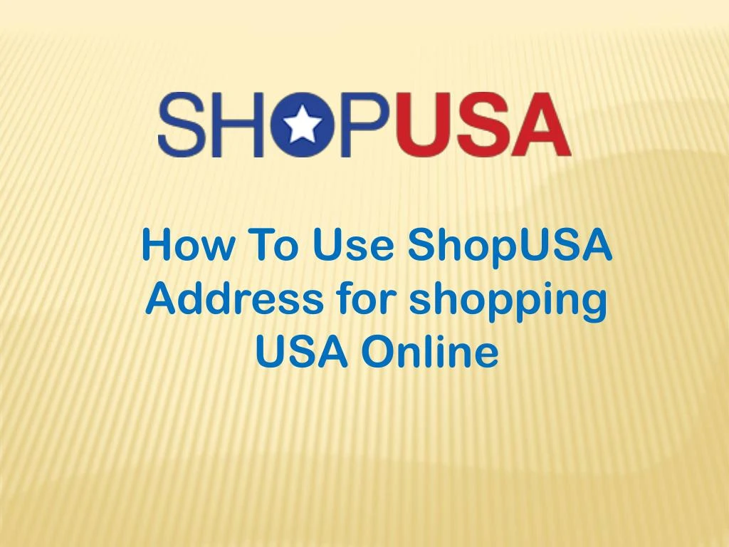 how to use shopusa address for shopping usa online