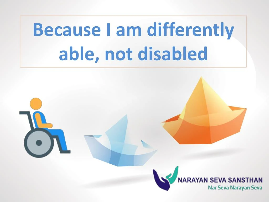 because i am differently able not disabled