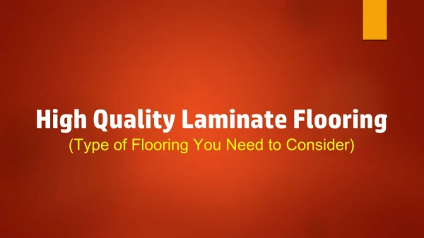High quality laminate flooring