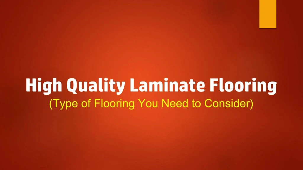 high quality laminate flooring type of flooring