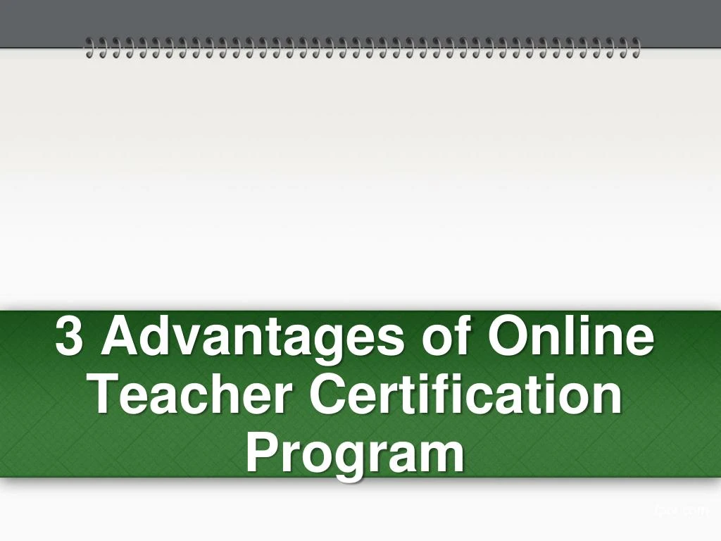 3 advantages of online teacher certification program