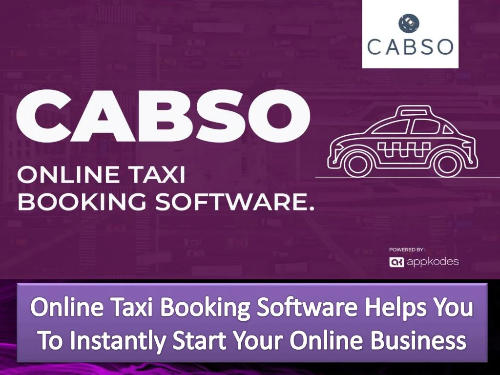 online taxi booking software helps you to instantly start your online business