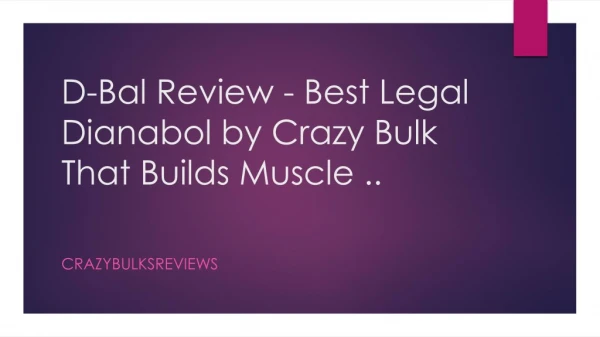 CrazyBulk D-bal Review (Dianabol): Don't buy until you read this (2018)