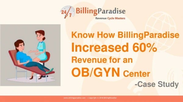 BillingParadise increased 60% revenue for an OB/GYN Center