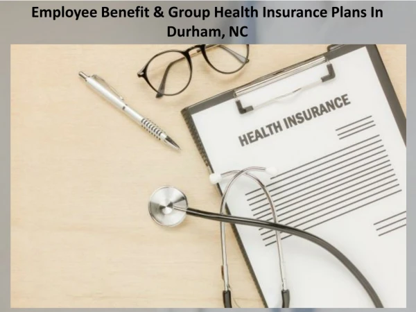 Employee Benefit & Group Health Insurance Plans in Durham NC
