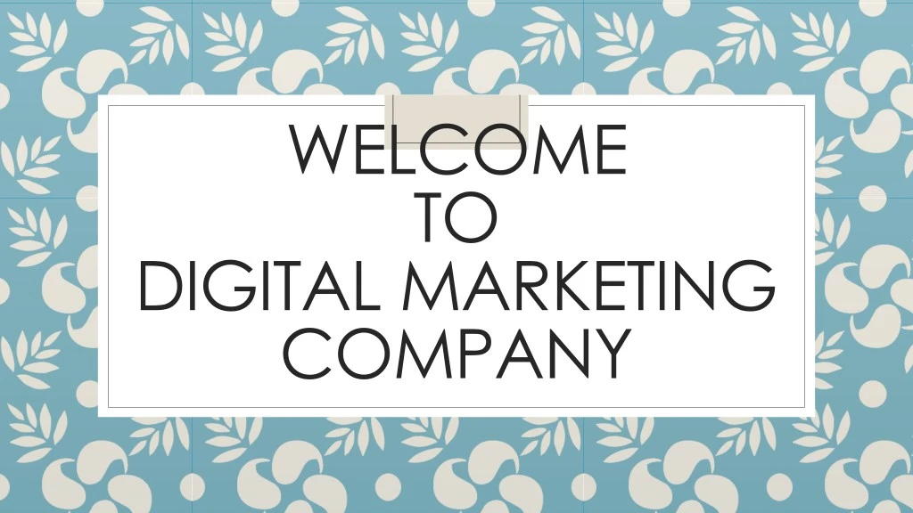 welcome to digital marketing company