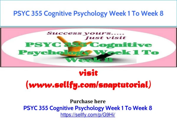 PSYC 355 Cognitive Psychology Week 1 To Week 8
