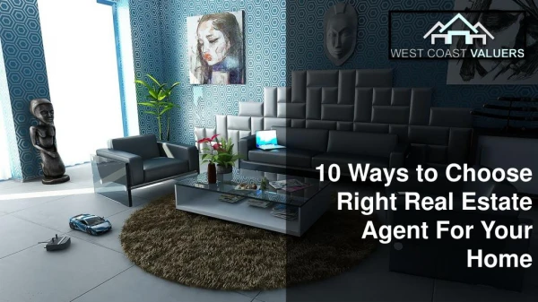 10 Ways to Choose Right Real Estate Agent For Your Home
