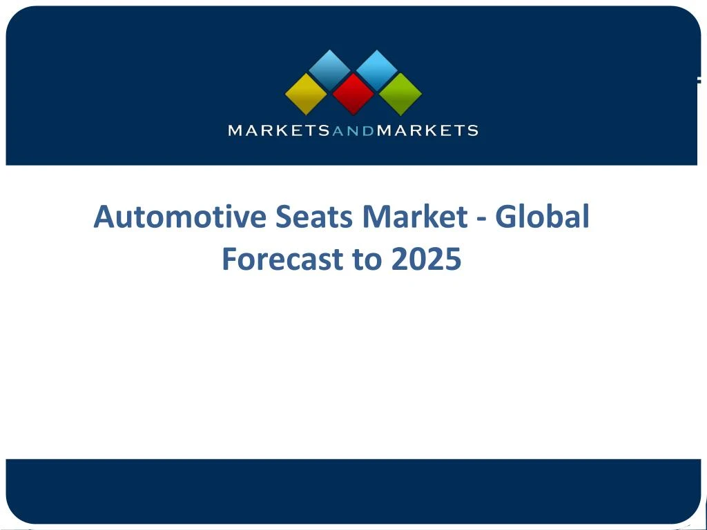 automotive seats market global forecast to 2025