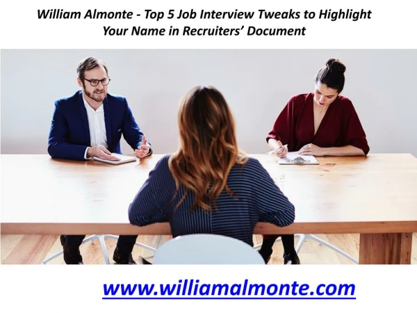 William Almonte - Top 5 Job Interview Tweaks to Highlight Your Name in Recruitersâ€™ Document