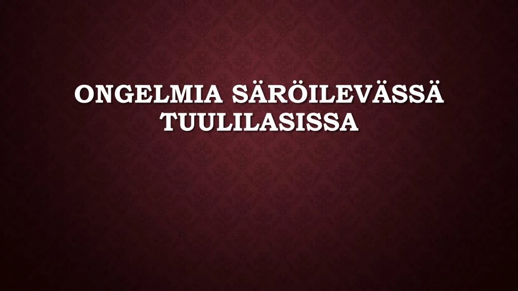 ongelmia s r ilev ss tuulilasissa