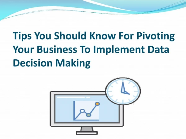 Tips You Should Know For Pivoting Your Business to Implement Data Decision Making