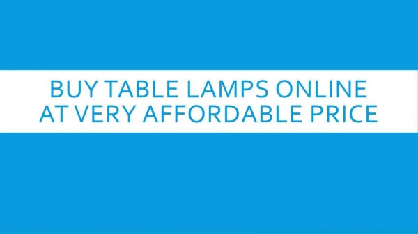 Buy Stylish Table lamps Online At Very Low Cost