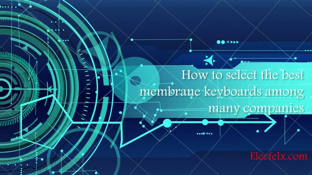 how to select the best membrane keyboards among many companies