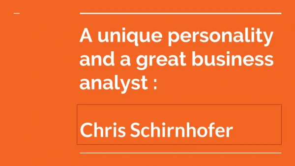 Know more about Chris Schirnhofer
