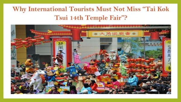 Why International Tourists Must Not Miss “Tai Kok Tsui 14th Temple Fair”?