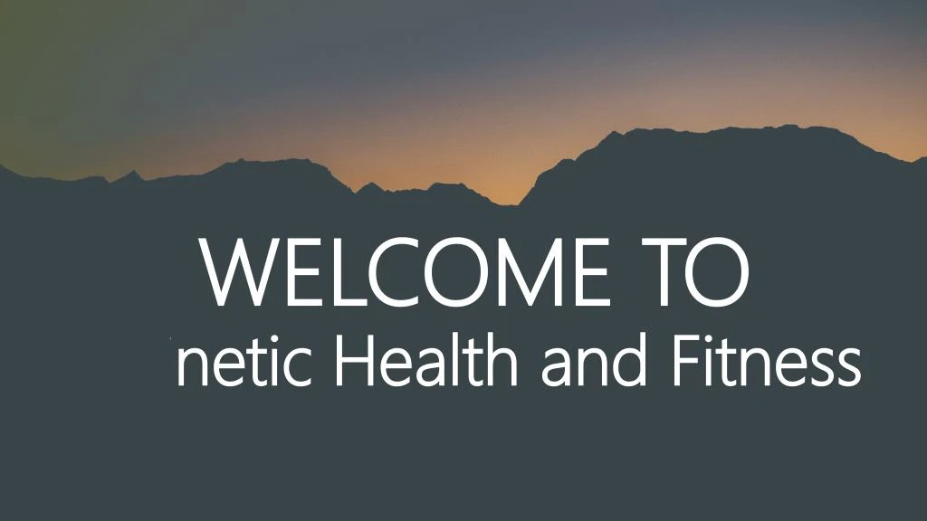 welcome to kinetic health and fitness