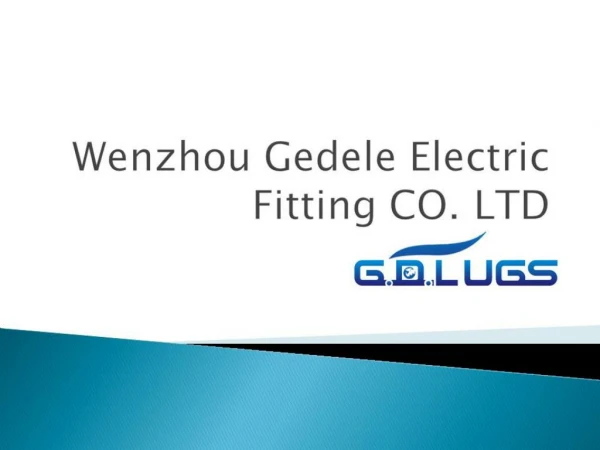 Wenzhou Gedele Electric Fitting CO. LTD