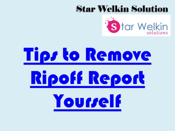 Remove Ripoff Report Yourself | Star Welkin Solutions