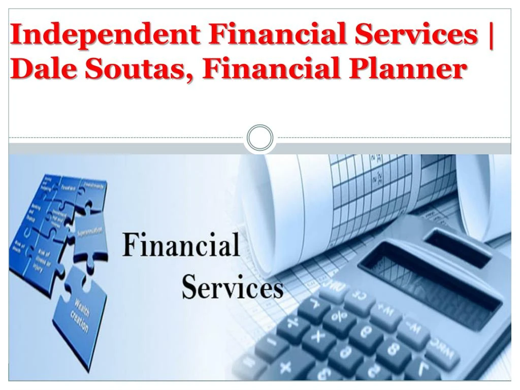 independent financial services dale soutas