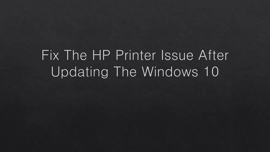 fix the hp printer issue after updating the windows 10