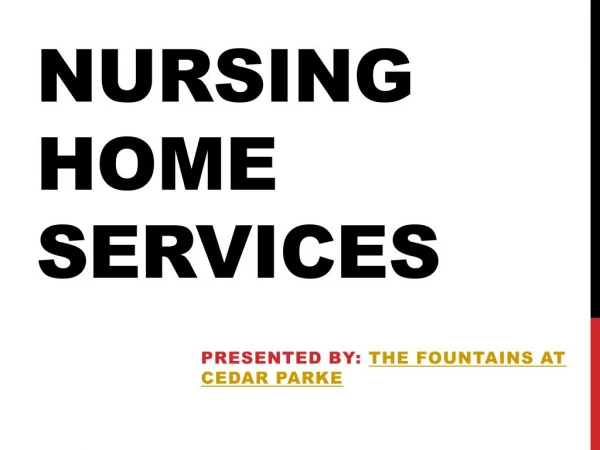 What you need to know about Nursing Home care and its services in NJ