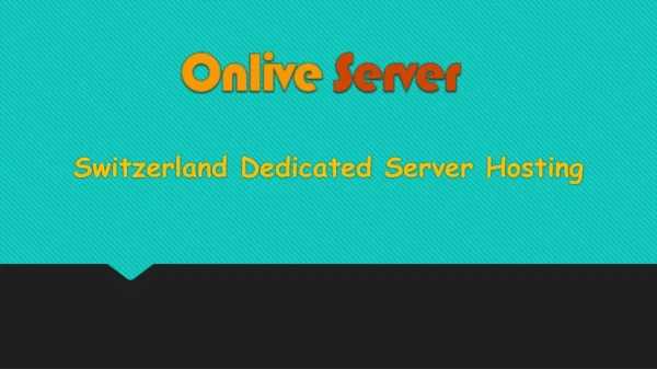 Onlive Server – Switzerland Dedicated Server Hosting | Call 91 9718114224