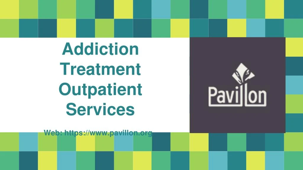 addiction treatment outpatient services web https www pavillon org