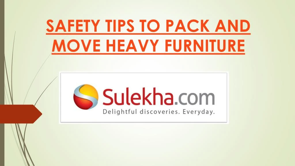 safety tips to pack and move heavy furniture