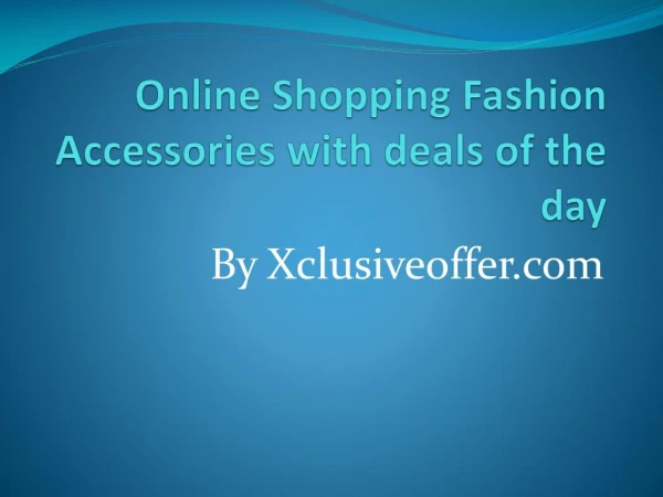 xclusiveoffer Deals in fashion accessories Shop online