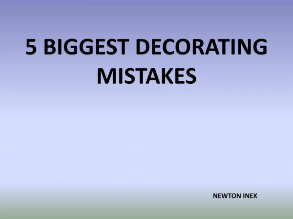 5 Biggest Decorating Mistakes