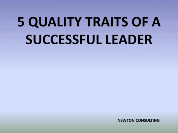 5 Quality Traits of a Successful Leader