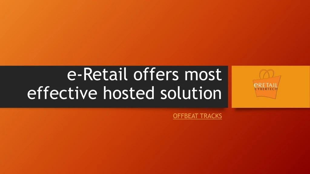 e retail offers most effective hosted solution