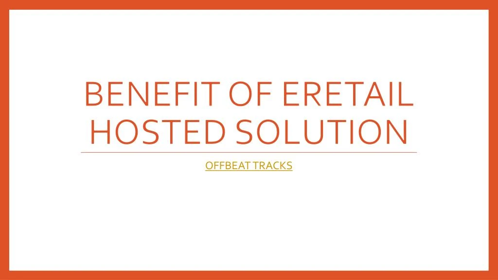 benefit of eretail hosted solution