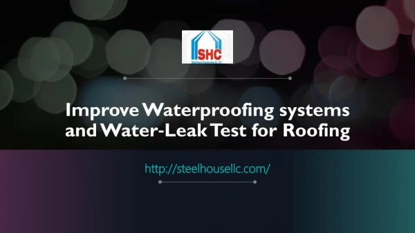 Improve Waterproofing systems and Water‐Leak Test for Roofing