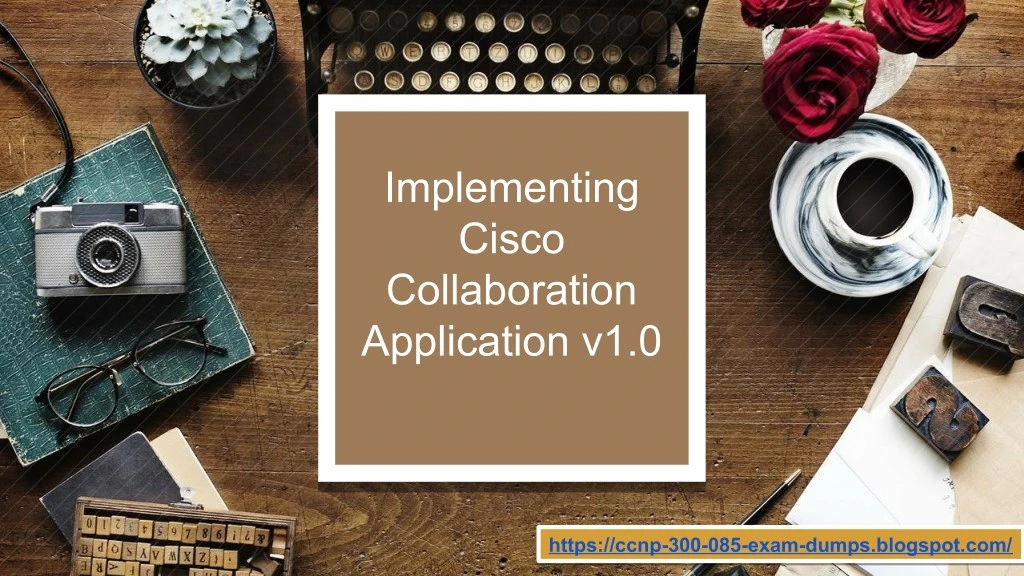implementing cisco collaboration application v1 0