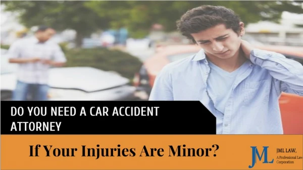 Do You Need A Car Accident Attorney If Your Injuries Are Minor?
