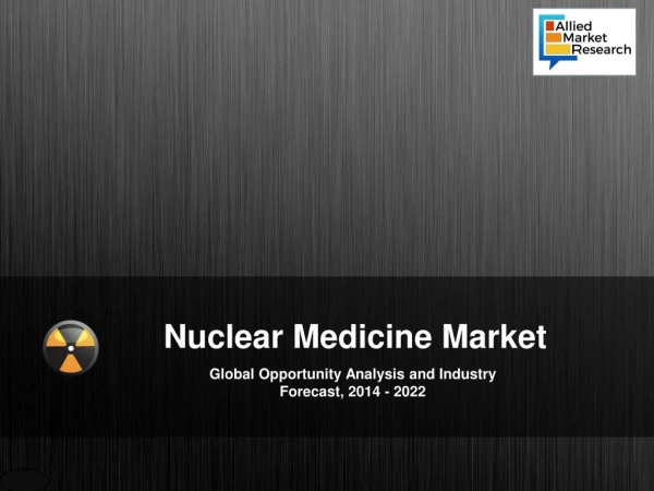 Nuclear Medicine Market 2018 | Emerging Trends | Key Players